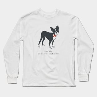 I fart a lot but my mom says I'm cute Long Sleeve T-Shirt